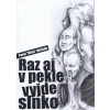 Raz aj v pekle vyjde slnko - 6.vydanie - Pavel Hirax Baričák
