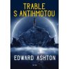 Trable s antihmotou - Ashton Edward
