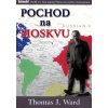 Pochod na Moskvu - J. Ward Thomas