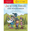 Čteme sami: Jak se chtěl čaroděj stát kouzelníkem - Lenka Hoštičková