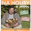 Na houby s Jardou - Nepostradatelný průvodce houbaře a kulináře - Tůma Jaroslav