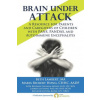 Brain Under Attack: A Resource for Parents and Caregivers of Children with PANS, PANDAS, and Autoimmune Encephalitis