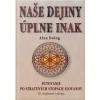 Naše dejiny úplne inak (III. doplnené vydanie) - Alan Dolog