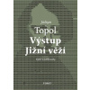 Výstup Jižní věží - Jáchym Topol