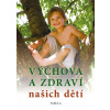 Výchova a zdraví našich dětí - Elke Blattmann, Radomil Hradil