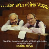 SVERAK & UHLIR: ABY BYLO PRIMO VESELO CD