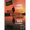 Mezi mlýnskými kameny (Jakub Szántó)