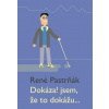 Dokázal jsem, že to dokážu... (René Pastrňák)