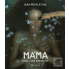Máma (Jana Pechlátová)