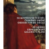 50 mistrovských děl českého umění období fin de siecle ze sbírek Západočeské galerie v Plzni - Kolektiv autorů