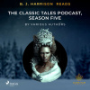 B. J. Harrison Reads The Classic Tales Podcast, Season Five (EN) - Rôzni autori (mp3 audiokniha)