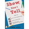 Show, Don't Tell