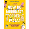 How Do Meerkats Order Pizza?