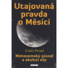 Utajovaná pravda o Měsíci Mimozemský původ a okultní síly - Proud Louis