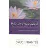 Tao vysvobození - Bruce Frantzis