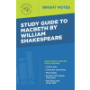 Study Guide to Macbeth by William Shakespeare