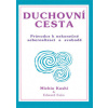 Duchovní cesta - Průvodce k nekonečné seberealizaci a osvobození / Makrobiotika - Kushi Michio, Edward Esko