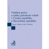 Volebné právo a súdny prieskum volieb v Českej republike a Slovenskej republike - Ladislav Orosz, Pavel Molek, Ján Svák