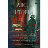 Arc of Utopia - Lesley Chamberlain