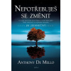 Nepotřebuješ se změnit - de Mello Anthony