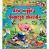 Ako myška domček stavala