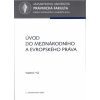 Úvod do mezinárodního a evropského práva 3 vydání - Týč Vladimír