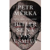 Hitler se na vás usmívá - Petr Měrka
