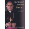 Arcibiskup Bernard Bober - Marián Čižmár