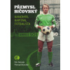 Přemysl Bičovský - Kanonýr, kapitán, fotbalista - Petr Nečada