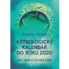 Astrologický kalendář do roku 2020 - Jací jsme a co nás čeká - Antonín Hrbek