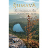 Šumava - Karel Fořt, Jitka Maršálková