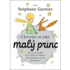Chovejte se jako malý princ - Stéphane Garnier