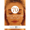 70 cvičení pro zklidnění těla a mysli - S.J. Scott, Barrie Davenport