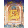 Karel IV. – Rytíř – poutník – král – císař