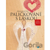 Paličkování s láskou - Lenka Malátová, Petr Foltýn (ilustrácie)