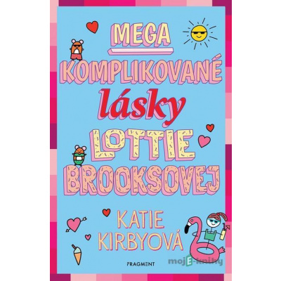 Lottie Brooksová: Mega komplikované lásky Lottie Brooksovej - Katie Kirbyová - online doručenie