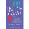 Hold Me Tight - Dr Sue Johnson, Little, Brown Book Group