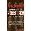 Temné osudy Habsburků a jejich příbuznýc
