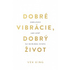 Dobré vibrácie, dobrý život - Vex King