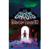 The Ghosts of Rancho Espanto - Adrianna Cuevas
