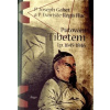 Putování Tibetem, l.p. 1845-1846 - Joseph P. Gabet, P. Evariste-Rég Huc