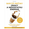 Skryté príčiny únavy a nedostatku energie (Steven R. Gundry)
