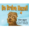 Be Brave Hazel! - Wendy Hodash
