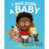 I Was Born a Baby - Fleming Meg, Brandon James Scott (ilustrátor)