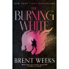 Burning White - Brent Weeks