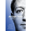 An Ugly Truth - Inside Facebook s Battle for Domination - Sheera Frenkel