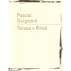 Terasa v Římě - Pascal Quignard