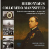 Hieronymus Colloredo Mannsfeld Životní cesta rakousko uherského námořního důstojníka - Jaromír Patočka Miloš Hořejš