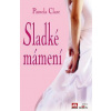 Sladké mámení - Clare Pamela