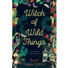 Witch of Wild Things - Raquel Vasquez Gilliland